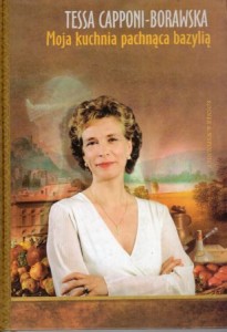 Capponi-Borawska Tessa - Moja kuchnia pachnąca bazylią. 