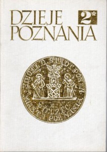 Dzieje Poznania. 1793-1918. Tom 2*.  Pod redakcją Jerzego Topolskiego i Lecha Trzeciakowskiego.