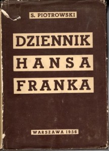 Piotrowski Stanisław - Dziennik Hansa Franka. /Sprawy polskie przed Międzynarodowym Trybunałem Wojennym w Norymberdze/ 
