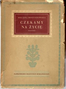 Boguszewska Helena - Czekamy na życie.
