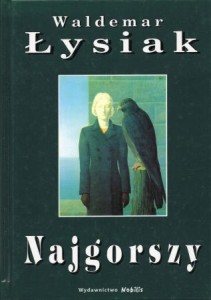 Łysiak Waldemar - Najgorszy.