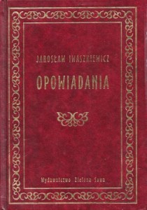Iwaszkiewicz Jarosław - Opowiadania.