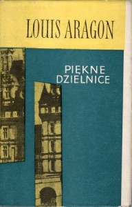 Aragon Louis - Piękne dzielnice. Przełożyła Krystyna Dolatowska. /Świat rzeczywisty. Tom II/.