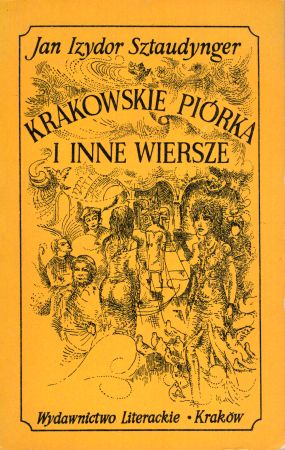 Sztaudynger Jan - Krakowskie piórka i inne wiersze. Okładka i ilustracje Bronisław Kurdziel.jpg