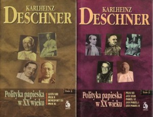 Deschner Karlheinz - Polityka papieska w XX wieku. Tom 1/2. Przełożył Robert Stiller
