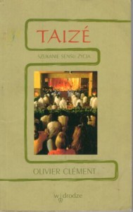 Clement Olivier - Taize. Szukanie sensu życia. Tłumaczenie Maria Prussak.