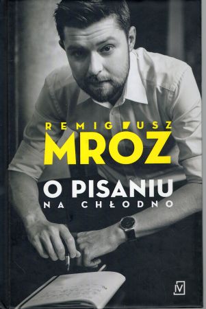 Mróz Remigiusz - O pisaniu na chłodno.jpg