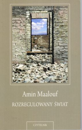Maalouf Amin - Rozregulowany świat. O kryzysie naszych cywilizacji.jpg