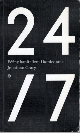 Crary Jonathan - Późny kapitalizm i koniec snu.jpg