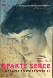 Błażejowska Kalina - Uparte serce. Biografia Poświatowskiej.