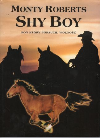 Roberts Monty - Shy Boy. Koń, który porzucił wolność.jpg