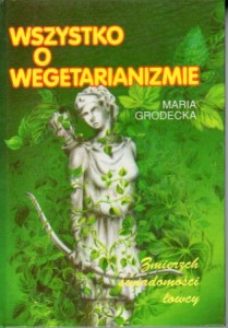 Godecka Maria - Zmierzch świadomości łowcy. Wszystko o wegetarianizmie.