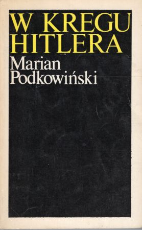 Podkowiński Marian - W kręgu Hitlera.jpg