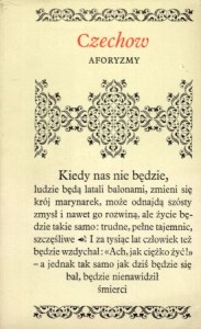 Czechow Antoni - Aforyzmy. Wybrał i wstępem opatrzył Rene Śliwowski. /Biblioteczka Aforystów/.