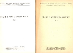 Stare i Nowe Siołkowice. Praca zbiorowa pod redakcją Mieczysława Gładysza. Tom 1/2. /Biblioteka Etnografii Polskiej/.