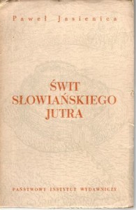 Jasienica Paweł - Świt słowiańskiego jutra.