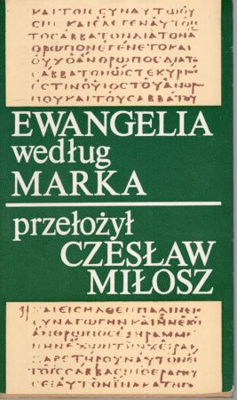 Ewangelia według Marka. Przełożył Czesław Miłosz.jpg