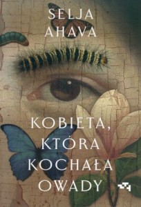 Ahava Selja - Kobieta, która kochała owady.