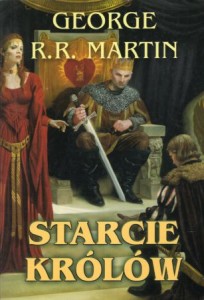 Martin George R. R. - Starcie Królów. Przełożył Michał Jakuszewski. /Pieśń Lodu i Ognia/.