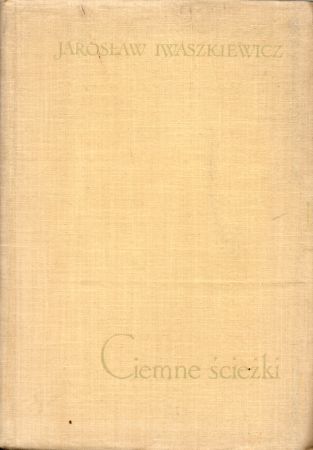 Iwaszkiewicz Jarosław - Ciemne ścieżki.jpg