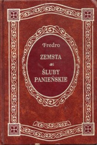 Fredro Aleksander - Zemsta. Śluby panieńskie.