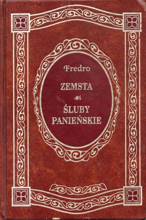 Fredro Aleksander - Zemsta. Śluby panieńskie.jpg