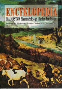 Genaille Robert - Encyklopedia malarstwa flamandzkiego i holenderskiego. /Aktualizacja, uzupełnienia i nowe hasła Maciej Monkiewicz, Antoni Ziemba/.