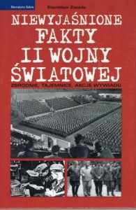 Zasada Stanisław - Niewyjaśnione fakty II wojny światowej. Zbrodnie, tajemnice, akcje wywiadu.