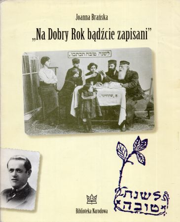 Brańska Joanna - Na Dobry Rok bądźcie zapisani. Żydowskie karty noworoczne firmy Jehudia.jpg