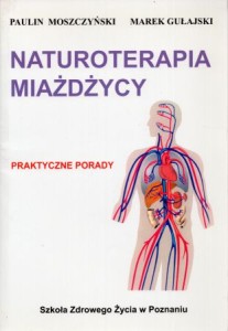 Moszczyński Paulin, Gułajski Marek - Naturoterapia miażdżycy. Praktyczne porady.