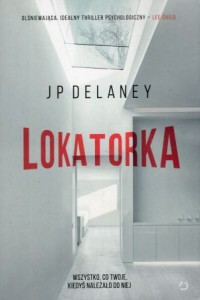 Delaney JP - Lokatorka. Przełożył Mariusz Gądek.