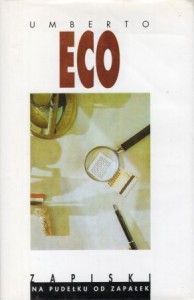 Eco Umberto - Zapiski na pudełku od zapałek. Przełożył Adam Szymanowski.