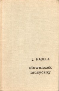 Habela Jerzy - Słowniczek muzyczny.
