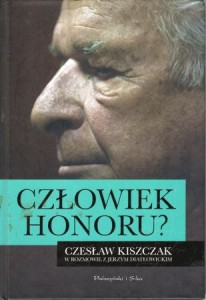 Człowiek honoru. Czesław Kiszczak w rozmowie z Jerzy Diatłowickim.