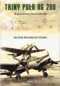 Stahl Peter Wilhelm - Tajny pułk Luftwaffe KG 200. Przełożyła Barbara Florańczyk.