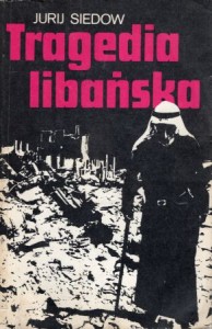 Siedow Jurij - Tragedia libańska.