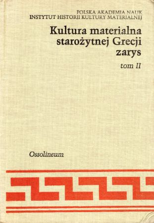 Kultura materialna starożytnej Grecji. Zarys. Tom II.jpg
