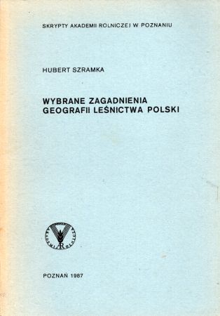 Szramka Hubert - Wybrane zagadnienia geografii leśnictwa Polski.jpg