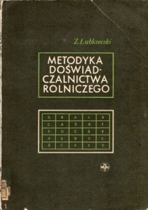 Łubkowski Zygmunt - Metodyka doświadczalnictwa rolniczego.