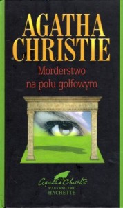 Christie Agatha - Morderstwo na polu golfowym. Przełożył Jan S. Zaus.