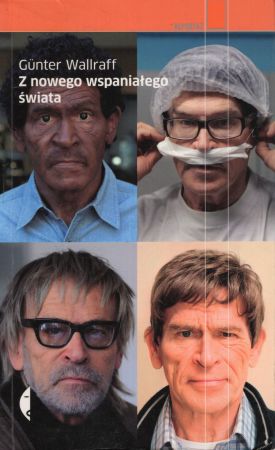 Wallraff Gunter - Z nowego wspaniałego świata.jpg
