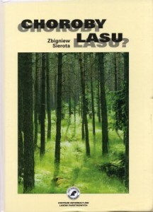 Sierota Zbigniew - Choroby lasu.