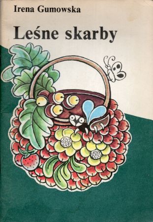 Gumowska Irena - Leśne skarby. Ilustrowała Katarzyna Orthwein.jpg