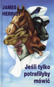 Herriot James - Jeśli tylko potrafiłyby mówić. Przełożyli Irena Doleżal-Nowicka, Zbigniew A. Królicki. /Wszystkie stowarzenia małe i duże/.