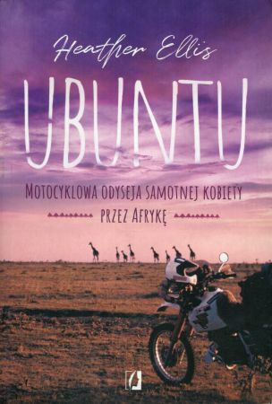 Ellis Heather - Ubuntu. Motocyklowa odyseja samotnej kobiety przez Afrykę.jpg