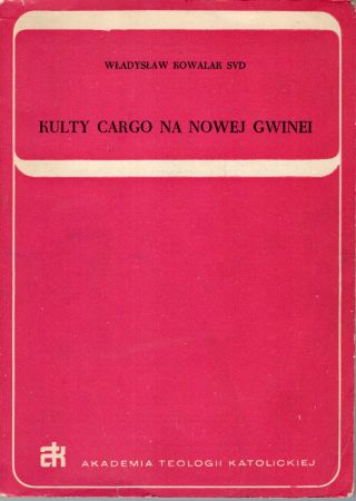 Kowalak Władysław - Kultuy cargo na Nowej Gwinei.jpg