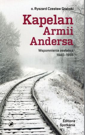 Grabski Ryszard Czesław - Kapelan Armii Andersa. Wspomnienia zesłańca 1940-1955.jpg
