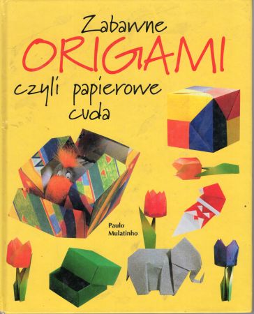 Mulatinho Paulo - Zabawne origami, czyli papierowe cuda.jpg