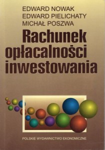 Nowak Edward, Pielichaty Edward, Poszwa Michał - Rachunek opłacalności inwestowania.