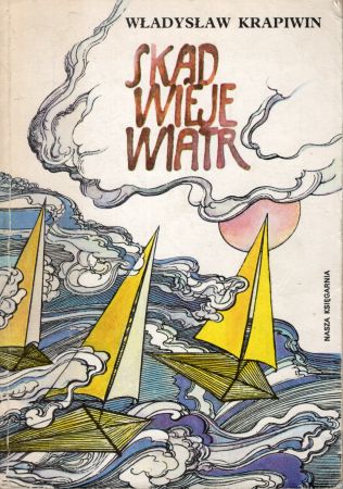 Krapiwin Władysław - Skąd wieje wiatr. Ludzie z fregaty Afryka. Tłumaczyła Hanna Ożogowska. Ilustrował Mieczysław Kwacz.jpg